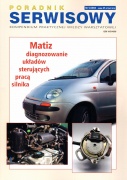 DAEWOO FSO MATIZ DIAGNOZOWANIE UKŁADÓW STERUJĄCYCH PRACĄ SILNIKA. PORADNIK SERWISOWY