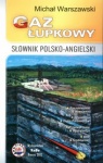 GAZ ŁUPKOWY. SŁOWNIK POLSKO-ANGIELSKI. ANGIELSKO-POLSKI