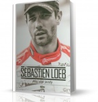 SEBASTIEN LOEB. MÓJ STYL JAZDY - Autobiografia