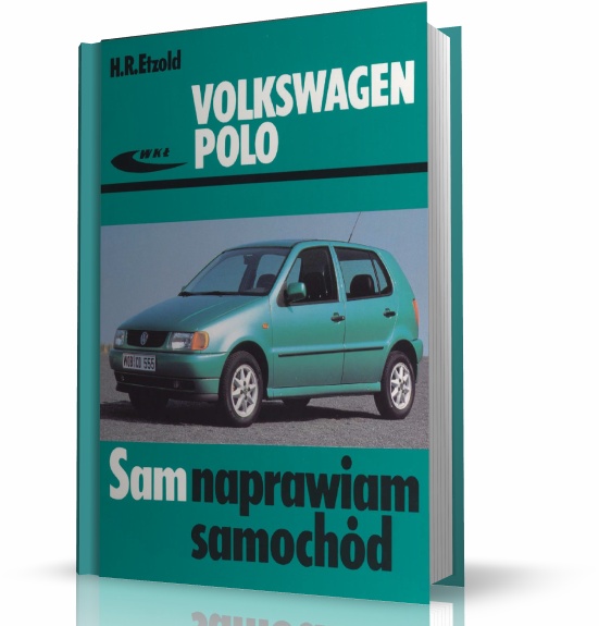 Vw Polo Iii Sam Naprawiam Samochód (Modele 1994-2001) :: Księgarnia Internetowa Bookcase
