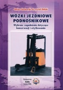 WÓZKI JEZDNIOWE PODNOŚNIKOWE. WYBRANE ZAGADNIENIA DOTYCZĄCE KONSERWACJI I UŻYTKOWANIA